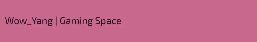 Wow_Yang | Gaming Space